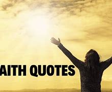Image result for Faith and Courage Quotes