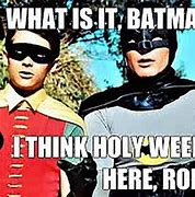 Image result for Holy Batman Meme