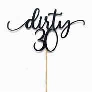 Image result for Dirty 30 Birthday