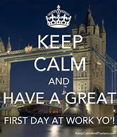 Image result for Have a Good First Day New Job