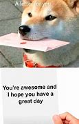 Image result for Hope You Are Having a Good Day Meme
