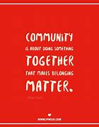 Image result for Community Coming Together Quotes