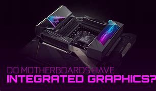 Image result for Integrated Motherboard