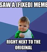 Image result for Known and Fixed Meme