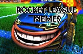 Image result for Funny Rocket League Memes