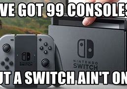 Image result for Go Get Me a Switch Meme