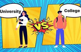 Image result for What's the Difference Between College and University