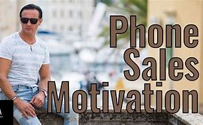 Image result for Phone Sales Motivation