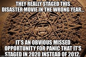 Image result for Mayan Calendar Meme