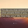 Image result for Quotes About What People Think of You