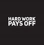 Image result for Hard Work Pays Quotes