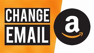Image result for Amazon Change Email