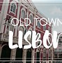 Image result for Old Town in Lisbon Portugal