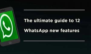 Image result for WhatsApp New Features