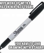 Image result for Sharpie Pen Meme