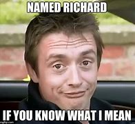 Image result for Could You Repeat That Meme Richard