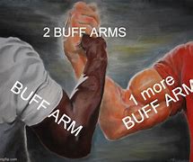 Image result for Buff Arms Meme