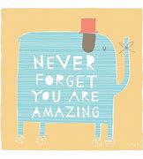 Image result for Don't Forget Your Amazing