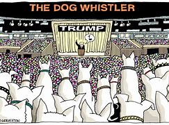 Image result for What Is a Dog Whistle Meme