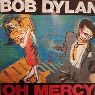 Image result for Bob Dylan OH Mercy
