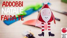 ladario fai da te bambini addobbi natale fai da te di carta per bambini babbo ladario fai da te bambini addobbi natale fai da te di carta per bambini babbo
