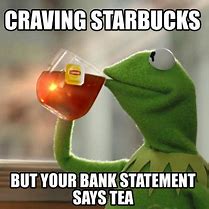 Image result for Starbucks Bank Meme