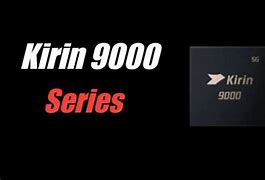 Image result for Kirin 9000