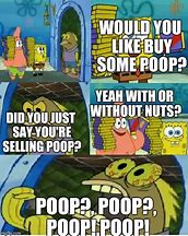 Image result for Spongebob Poop Meme