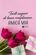 Image result for Buon Compleanno Amica