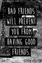 Image result for Bad Friends Quotes
