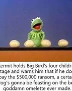 Image result for Big Bird Kermit Memes