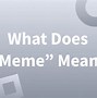 Image result for What Does Meme