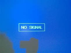 Image result for No Signal Message