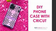 Image result for DIY Phone Case Cricut
