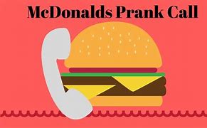 Image result for McDonald's Prank Call