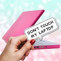 Image result for Don't Touch My Laptop Sticker