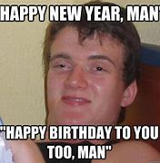 Image result for New Year Birthday Meme