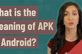 Image result for Apk Meaning