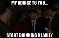 Image result for Animal House Drink Heavily Meme