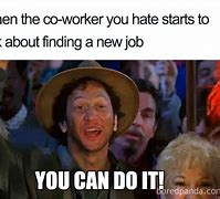 Image result for Worth Less Co-Worker Meme