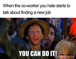 Image result for Co-Worker Fired Meme