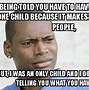 Image result for Being a Child Meme
