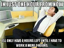 Image result for Work Day Dragging Meme