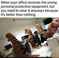 Image result for Personal Protective Equipment Meme