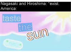 Image result for Taste the Sun Meme