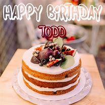 Image result for Happy Birthday Todd Meme