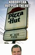 Image result for Pizza The Hut Meme