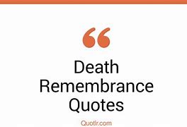 Image result for Death Remembrance Quotes