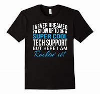 Image result for Funny Tech Support T-Shirts