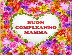 Image result for Buon Compleanno Mamma